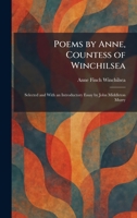 Poems by Anne, Countess of Winchilsea: Selected and With an Introductory Essay by John Middleton Murry 102590852X Book Cover