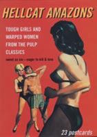 Hellcat Amazons: Tough Girls And Warped Women From The Pulp Classics (Pulp Postcard Series) 1853753939 Book Cover