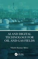 AI and Digital Technology for Oil and Gas Fields 103230989X Book Cover