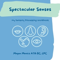 Spectacular Senses: My Sensory Processing Workbook B0CJ43BKRT Book Cover