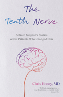 The Tenth Nerve: A Brain Surgeon's Stories of the Patients Who Changed Him 1039001181 Book Cover