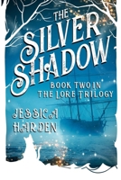 Silver Shadow Book Two In The Lore Trilogy B0BQR54BKC Book Cover