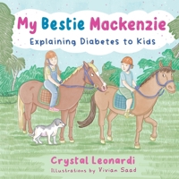 My Bestie Mackenzie: Explaining Diabetes to Kids 1764108272 Book Cover