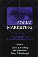 Social Marketing: Theoretical and Practical Perspectives (Advertising and Consumer Psychology Series : A series sponsored by the Society f) 0805824995 Book Cover