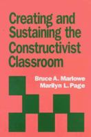 Creating and Sustaining the Constructivist Classroom 1412914515 Book Cover