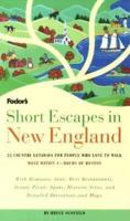 Short Escapes In New England: 25 Country Getaways for People Who Love to Walk (Fodor's Short Escapes Near Boston) 0679030913 Book Cover