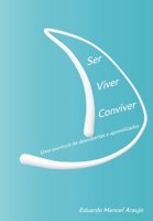 Ser Viver Conviver: uma aventura de descobertas e aprendizados B093RS7FY7 Book Cover
