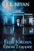Ellie Jordan, Ghost Trapper 1500977004 Book Cover