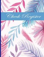 Check Register: Checkbook Register Checking Account for Personal or Business Checks and Debit Card Transactions with Floral Cover 1081972882 Book Cover