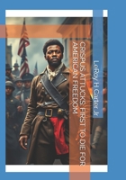 CRISPUS ATTUCKS: FIRST TO DIE FOR AMERICAN FREEDOM B0F4DTCDNH Book Cover