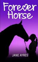 Forever Horse: The Complete Trilogy 1720252017 Book Cover