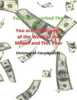 You have reached The Goal - You are the Winner of the Week of the Month and This Year: Motivational everyday inspirations 1654624837 Book Cover