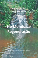 No Mundo de Regeneração (Portuguese Edition) B0DQP7Q9SB Book Cover