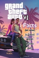 GTA 6: Facts And What to Expect Before the Release Date B0CQK7WVK7 Book Cover