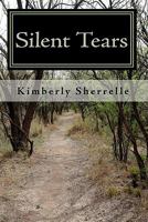 Silent Tears: Trials and Tribulations of Kimberly Sherrelle 144217921X Book Cover