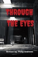 Through the Eyes: A New Horror Book, from a new writer B0FKTFCR95 Book Cover
