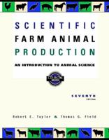 Scientific Farm Animal Production: An Introduction to Animal Science
