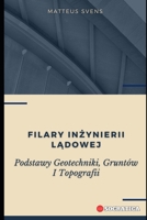 Filary Inżynierii Lądowej: Podstawy Geotechniki, Gruntów I Topografii B0CH26QM74 Book Cover