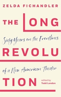 The Long Revolution : Writings on the Art and Practice of Theatre 1559369752 Book Cover