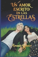 Un amor escrito en las estrellas: Por qué a veces el amor ya está escrito (Spanish Edition) B0GJB1CYGZ Book Cover