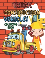 Truck Construction Vehicles Coloring Book: For Kids Toddlers Boys Girls Ages 4-8 and Up Big Cars Tractor Bulldozers Trucks and More it Great Fun and ... Truck,Digger, Dumper Coloring Pages For Kids) B0948GRVVB Book Cover