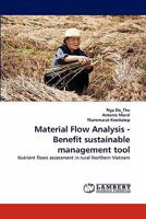Material Flow Analysis - Benefit sustainable management tool: Nutrient flows assessment in rural Northern Vietnam 3843389888 Book Cover