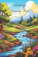 Lanscape Coloring Book for Adults with fields, mountains, ocean, flowers, forests and cozy houses (Nature Coloring Books - beautiful flowers, breath taking landscapes and unique houses) B0CN2WH8HF Book Cover