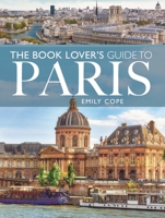 The Book Lover's Guide to Paris 1399001914 Book Cover