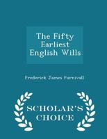 The Fifty Earliest English Wills in the Court of Probate, London 1437294634 Book Cover