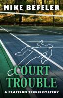 Court Trouble (A Platform Tennis Mystery) 1432832220 Book Cover