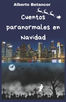 Cuentos paranormales en Navidad (Spanish Edition) B0CHL9TNRJ Book Cover