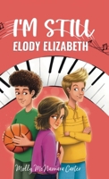 I'm Still Elody Elizabeth 1960137581 Book Cover