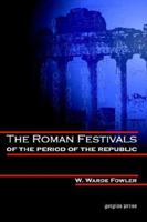 ROMAN FESTIVALS OF THE PERIOD OF THE REPUBLIC 1451002300 Book Cover