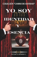 YO SOY: IDENTIDAD Y ESENCIA (CAMINO DE SANTIDAD) (Spanish Edition) B0GYCVNS84 Book Cover