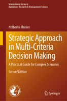 Strategic Approach in Multi-Criteria Decision Making: A Practical Guide for Complex Scenarios 3031444523 Book Cover