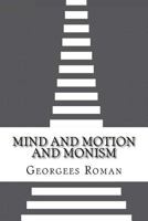 Mind and Motion and Monism 1534643915 Book Cover