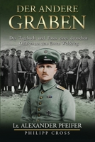Der Andere Graben: Das Tagebuch und Fotos eines deutschen Offiziers aus dem Ersten Weltkrieg (German Edition) 1068609818 Book Cover