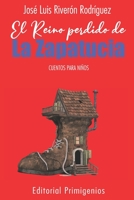 El reino perdido  de  La Zapatucia: CUENTOS PARA NIÑOS (Spanish Edition) B086PSMYML Book Cover
