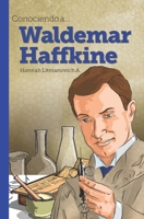 Conociendo a... Waldemar Haffkine B0C87M665W Book Cover