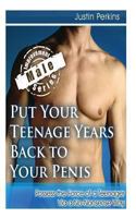 Erectile Dysfunction? Put Your Teenage Years Back to Your Penis (Male Improvement Series) 1484944380 Book Cover