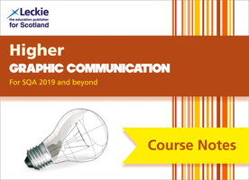 Course Notes for SQA Exams – Higher Graphic Communication Course Notes (second edition): For Curriculum for Excellence SQA Exams 0008384428 Book Cover