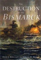 The Destruction of the Bismarck 1585673978 Book Cover