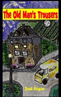 The Old Man's Trousers B08C7GGMS9 Book Cover