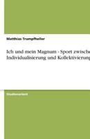 Ich und mein Magnum - Sport zwischen Individualisierung und Kollektivierung 3638765628 Book Cover