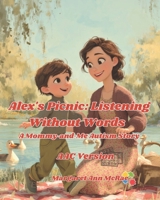 Alex's Picnic: Listening Without Words AAC Version: A Mommy-and-Me Autism Story B0G5HD68LB Book Cover