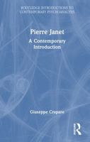 Pierre Janet: A Contemporary Introduction (Routledge Introductions to Contemporary Psychoanalysis) 103294790X Book Cover