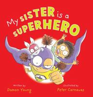 My Sister is a Super Hero 0702253928 Book Cover