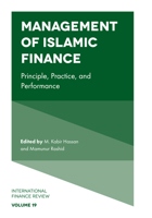 Management of Islamic Finance: Principle, Practice, and Performance (International Finance Review) 1787564045 Book Cover