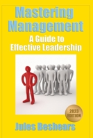 Mastering Management: A Guide to Effective Leadership B0BVCY3PMR Book Cover