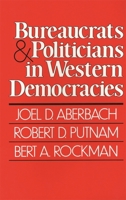 Bureaucrats and Politicians in Western Democracies 0674086279 Book Cover